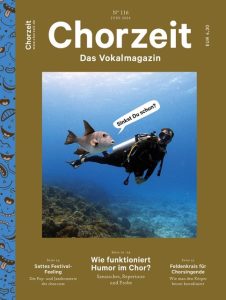 Chorzeit Nr. 116 (Juni 2024) Ein Taucher schwebt unter Wasser, daneben ein Fisch mit einer Sprechblase „Sinkst Du schon?“. Die Themen sind Humor im Chor, Festival-Feeling und Feldenkrais.