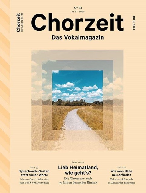 Chorzeit Nr. 74 (September 2020) Ein Feldweg führt durch eine Landschaft unter blauem Himmel; das Bild ist mehrfach gerahmt. Die Ausgabe fragt nach der Zukunft des Heimatlandes und nach Nähe im Chor in Pandemiezeiten.