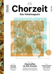 Chorzeit Nr. 93 (Mai 2022) Eine grafisch verfremdete Collage von Menschen bei einem großen Chortreffen, überlagert von geometrischen Formen. Themen sind Geschichte und Zukunft der Sängerfeste, Bühnenoutfits und digitale Treffen.