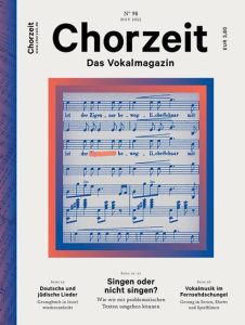 Chorzeit Nr. 98 (November 2022) Ein blaues Notenblatt mit handschriftlicher Chorpartitur ist grafisch hervorgehoben. Die Ausgabe behandelt problematische Liedtexte, jüdische Lieder und Vokalmusik im Fernsehen.